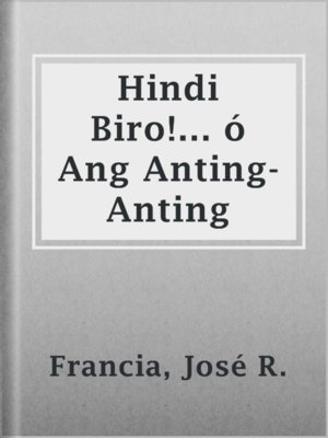 cover image of Hindi Biro!... ó Ang Anting-Anting